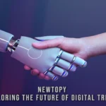 Newtopy: Exploring the Rise of a Modern Digital Trend