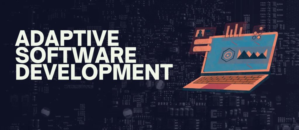 What Is Adaptive Software Development? A Complete Guide